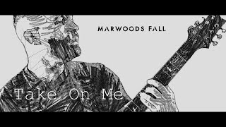 Marwoods Fall  Take On Me Official Video [upl. by Ais299]