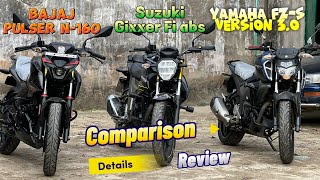 Yamaha Fzs V3 vs Suzuki Gixxer Fi Abs vs Pulser N160  Comparison Review [upl. by Oeniri78]