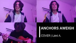 ANCHORS AWEIGH  Cover [upl. by Ryon463]