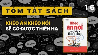 Tóm tắt sách 16  Khéo ăn khéo nói sẽ có được thiên hạ  Trác Nhã [upl. by Gnim618]