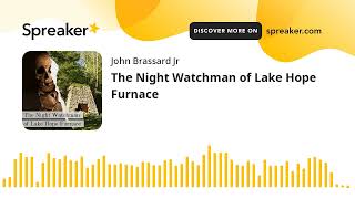 The Night Watchman of Lake Hope Furnace [upl. by Medin845]