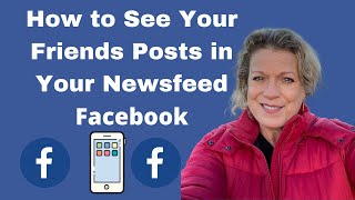 How to SEE Your Friends Posts on Facebook in Your Newsfeed [upl. by Agee699]