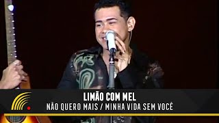 Limão com Mel  Não Quero Mais  Minha Vida Sem Você  Um Amor de Novela No Olympia [upl. by Vipul]