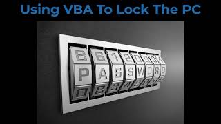 Using VBA To Lock The PC [upl. by Repotsirhc]