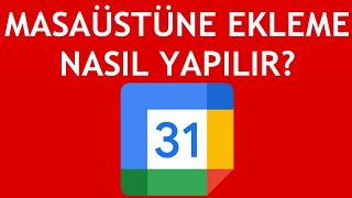 Google Takvim Masaüstüne Ekleme Nasıl Yapılır [upl. by Anirtap]