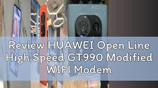 Review HUAWEI Open Line High Speed GT990 Modified WIFI Modem Turbo Router Modified 4G LTE YUNIQUE L [upl. by Wohlert]