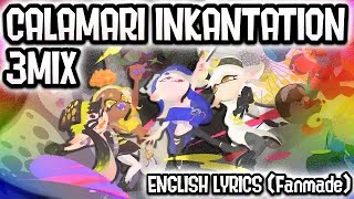 Splatoon 3– “Calamari Inkantation 3MIX” ENGLISH LYRIC VIDEO Fanmade💫 [upl. by Severson431]