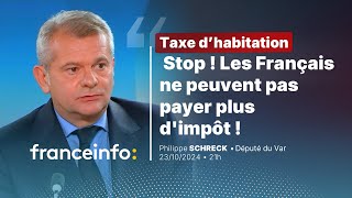 Taxe dhabitation  « Stop les Français ne peuvent pas payer plus dimpôt  » Philippe Schreck [upl. by Theis483]