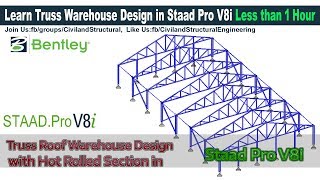 Truss Roof Warehouse Design with Hot Rolled Section in Staad Pro V8i [upl. by Euqinommod]