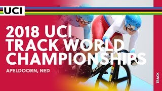 2018 UCI Track World Championships presented by Tissot  Apeldoorn NED  Day 2 [upl. by Astrix]