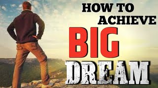 How To Achive Big Dream [upl. by Yreffoeg]