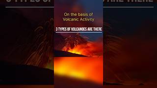 Types of Volcano 3 Types of Volcano [upl. by Ardnazxela]