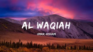 Surah Al Waqiah Be Heaven Omar Hisham سورة الواقعة [upl. by Florella]