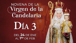 Novena a la Virgen de la Candelaria 🕯 Día 3 🕯 Padre Mauricio Galarza [upl. by Joerg]