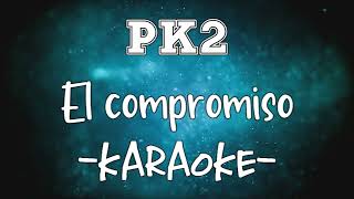 Karaoke  PK2  El compromiso [upl. by Aray]