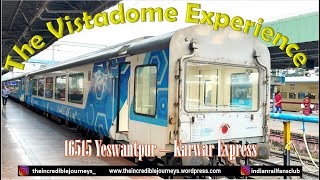 THE VISTADOME EXPERIENCE  On board 16515 Yeswantpur  Karwar Express  Full Journey Vlog amp Report [upl. by Apicella322]