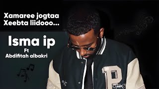 Isma ip  Xamare Jogtaa Xeebta Liido  Ft Abdifitax albakriMusic audio [upl. by Srednas]