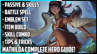 Mathilda Complete Hero Guide Best Build Skill Combo Tips amp Tricks  Mobile Legends [upl. by Fosdick50]