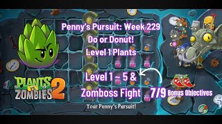 PvZ2 Pennys Pursuit Dartichoke  WEEK 229  Walkthrough amp Zomboss 🌶🌶  Lvl 1 Plants [upl. by Gregorio]