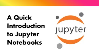 Quick introduction to Jupyter Notebook [upl. by Roht]