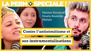 CONTRE LANTISÉMITISME ET SON INSTRUMENTALISATION avec HOURIA BOUTELDJA et MAXIME BENATOUIL [upl. by Cirnek332]