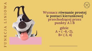 Wyznacz równanie prostej w postaci kierunkowej przechodzącej przez punkty A i B gdzie A   62 [upl. by Prentice]