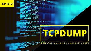 TCPDUMP TUTORIAL PACKET SNIFFER INTERNET PROTOCOL EXPLAINED  ETHICAL HACKING COURSE HINDI  EP10 [upl. by Odette]