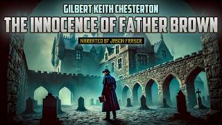 GILBERT KEITH CHESTERTON  The Innocence of Father Brown  FULL AUDIOBOOK  Detective Tales [upl. by Devy]