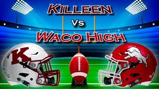 Waco ISD Football 2023 Killeen vs Waco High [upl. by Jovi]