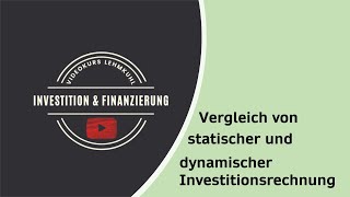 IF Folge 8  Investitionsrechnung  Vergleich der statischen und dynamischen Verfahren [upl. by Idner]