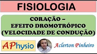 Fisiologia Cardiovascular  Coração  Efeito Dromotrópico Velocidade de Condução Elétrica [upl. by Yelrihs]