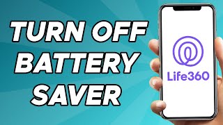 How to Turn off Battery Saver on Life360 [upl. by Roane]