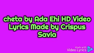 cheta by Ada Ehi HD Video Lyrics Made by Crispus Savia [upl. by Juxon65]