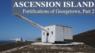 Fortifications of Ascension Island Part 2 [upl. by Jehial203]