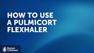 How to use a Pulmicort Flexhaler  Boston Childrens Hospital [upl. by Pradeep]