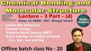 Chemical bonding Class 11 L3dBatch1 Lewis str Formal charge VBT Axial overlap Sigma Pi bond [upl. by Chapen67]