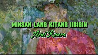 MINSAN LANG KITANG IIBIGIN  Ariel Rivera  Jaycari  acoustic [upl. by Bondy]