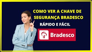 Chave de segurança do Bradesco  Saiba onde fica a chave de segurança no app bradesco [upl. by Devi]