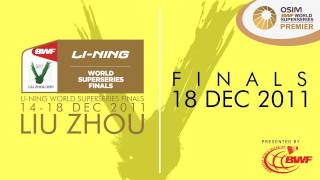 Finals  2011 LiNing BWF World Superseries Finals [upl. by Coriss113]