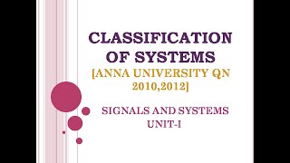 18 Classification of systems  signals and systems  ANNA UNIVERSITY QUESTION 20102012 [upl. by Heti620]