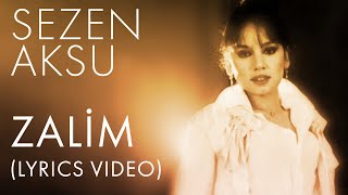 Sezen Aksu  Zalim Lyrics  Şarkı Sözleri [upl. by Atinehs]