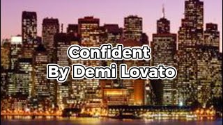 Demi Lovato  Confident  Lyrics [upl. by Osnohpla]