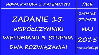 Zadanie 15 Matura CKE Maj 2015 PR Wielomiany [upl. by Aehsan]