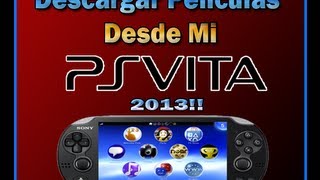 Como Descargar Peliculas Desde Mi Ps Vita  2013  Ps Vita ESPAÑOL [upl. by Eneleoj]