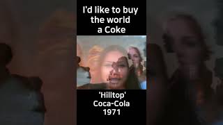 CocaCola 1971  Hilltop  quotId like to buy the world a Cokequot [upl. by Rudy624]