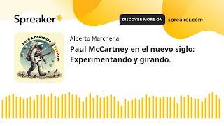 Paul McCartney en el nuevo siglo Experimentando y girando [upl. by Iramat]