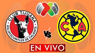 TIJUANA VS AMERICA EN VIVO  LIGA MX APERTURA 2024  PLAY IN LIGA MX  DONDE VER EN VIVO [upl. by Ecilahc]