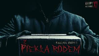 Z Piekła Rodem  CreepyPasta CreepyWyzwanie XI gr C [upl. by Tammie190]