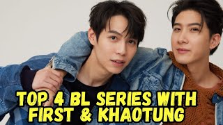 Top 4 BL Series Starring First amp Khaotung [upl. by Karna]