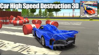 Car High Speed Destruction 3D By santri balelo  Gameplay [upl. by Biagio45]